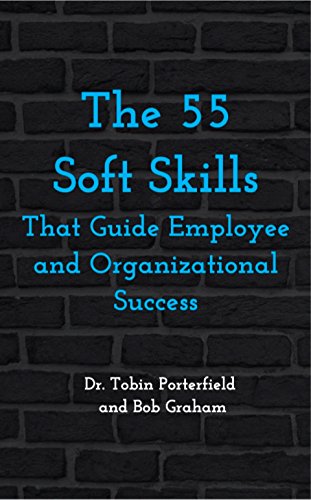 کاور کتاب The 55 soft skills that guide employee and organizational success Dr. Tobin porterfield and Bob graham