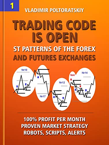 کاور کتاب Trading Code is Open: ST Patterns of the Forex and Futures Exchanges, 100% Profit per Month, Proven Market Strategy, Robots, Scripts, Alerts