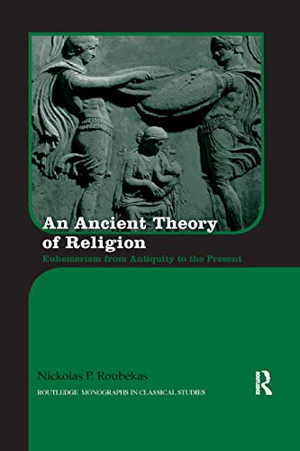 کاور کتاب An Ancient Theory of Religion: Euhemerism from Antiquity to the Present
