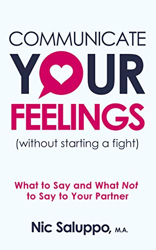 کاور کتاب Communicate Your Feelings (without starting a fight): What to Say and What Not to Say to Your Partne