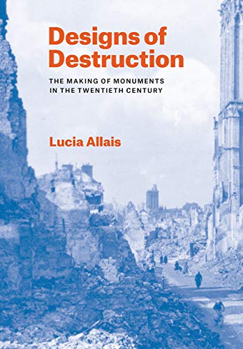 کاور کتاب Designs of Destruction: The Making of Monuments in the Twentieth Century