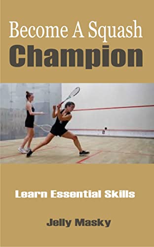 کاور کتاب Become A Squash Champion: Learn Essential Skills