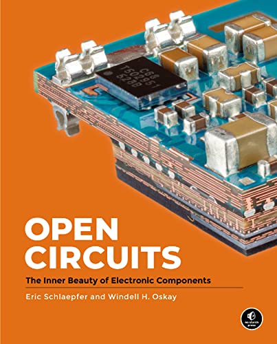 کاور کتاب Open Circuits: The Inner Beauty of Electronic Components Kindle Edition
