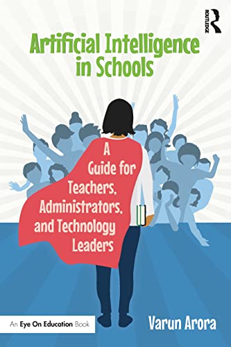 کاور کتاب Artificial IntelligArtificial Intelligence in Schools: A Guide for Teachers, Administrators, and Technology Leaders 1st Editionence in Schools