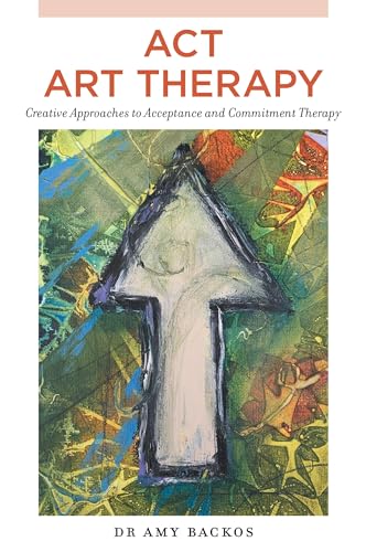 کاور کتاب ACT for Art Therapy: Approaches to Acceptance and Commitment Therapy