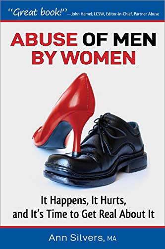 کاور کتاب Abuse OF Men BY Women: It Happens, It Hurts, And It's Time to Get Real About It Kindle Edition