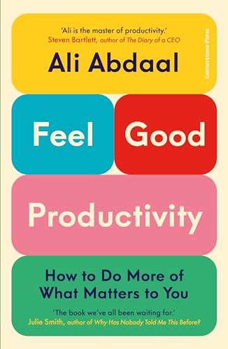 کاور کتاب Feel-Good Productivity: How to Do More of What Matters to You