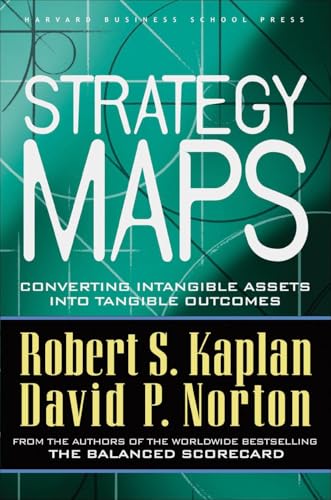 کاور کتاب Strategy Maps: Converting Intangible Assets into Tangible Outcomes