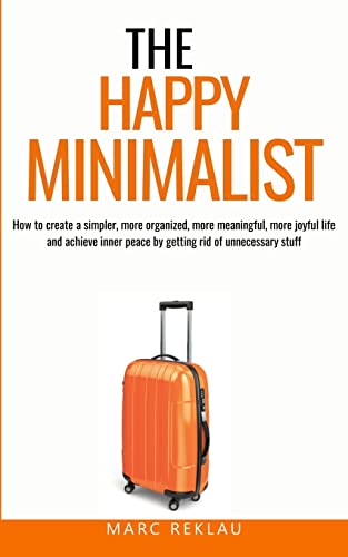 کاور کتاب 10 The Happy Minimalist: How to create a simpler, more organized, more meaningful, more joyful life and achieve inner peace by getting rid of unnecessary stuff (Change Your Habits, Change Your Life)
