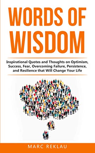 کاور کتاب 8 Words of Wisdom: Inspirational Quotes and Thoughts on Optimism, Success, Fear, Overcoming Failure,Persistence, and Resilience that Will Change Your Life. (Change your habits, change your life)
