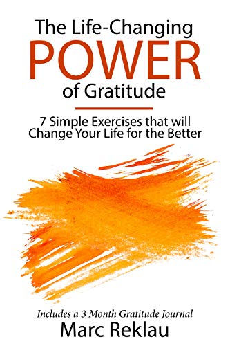 کاور کتاب The Life-Changing Power of Gratitude: 7 Simple Exercises that will Change Your Life for the Better. Includes a 3 Month Gratitude Journal. (Change your habits, change your life