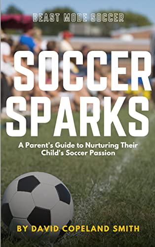 کاور کتاب Soccer Sparks: A Parents' Guide to Nurturing a Passion for the Game