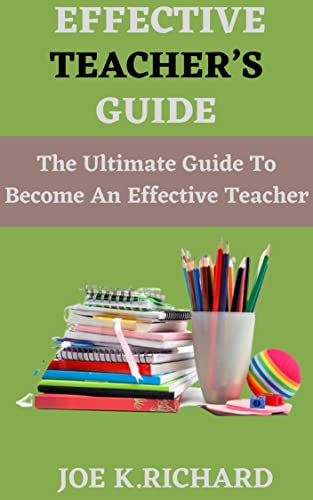 کاور کتاب EFFECTIVE TEACHER’S GUIDE: The Ultimate Guide To Become An Effective Teacher