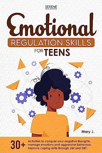 کاور کتاب Emotional Regulation Skills for Teens: 30 Activities to Help Teens Manage Emotions, Build Resilience, and Develop Coping Skills