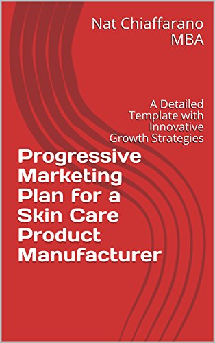 کاور کتاب Progressive Marketing Plan for a Skin Care Product Manufacturer: A Detailed Template with Innovative Growth Strategies
