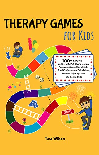 کاور کتاب Therapy Games for Children: 150 Playful Activities to Help Kids Express Feelings, Build Self-Esteem, and Improve Communication Skills