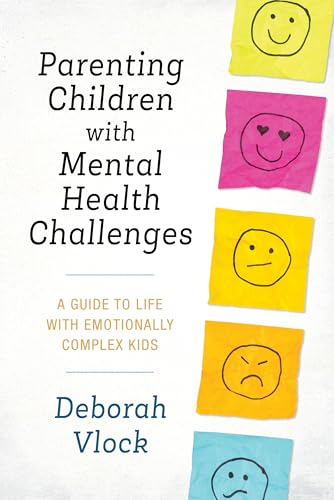 کاور کتاب Parenting Children with Mental Health Challenges: A Guide to Life with Emotionally Complex Kids