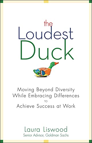 کاور کتاب The Loudest Duck: Moving Beyond Diversity while Embracing Differences to Achieve Success at Work