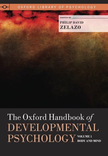 کاور کتاب The Oxford Handbook of Developmental Psychology, Vol. 1 Body and Mind (Oxford Library of Psychology) Hardcover – 21 Mar. 2013