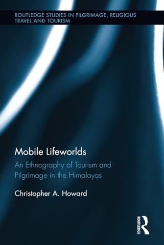 کاور کتاب mobile Mobile Lifeworlds: An Ethnography of Tourism and Pilgrimage in the Himalayas