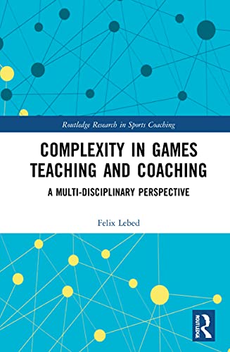 کاور کتاب Complexity in Games Teaching and Coaching: A Multi-Disciplinary Perspective