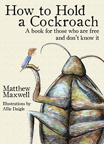کاور کتاب How To Hold a Cockroach: A book for those who are free and don't know it