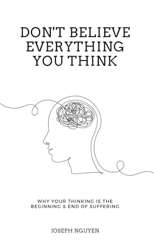 کاور کتاب Don't Believe Everything You Think: Why Your Thinking Is The Beginning & End Of Suffering (Beyond Suffering)