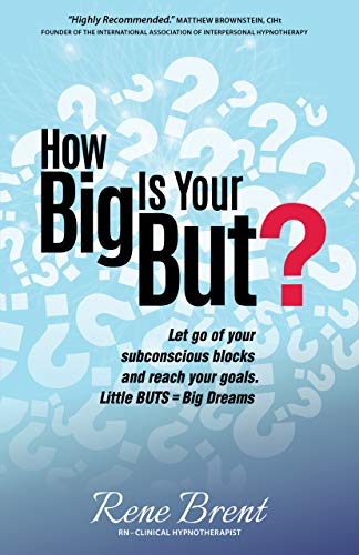 کاور کتاب How Big Is Your But?: Discover How To Finally Let Go Of Blocks And Move Forward In Your Life