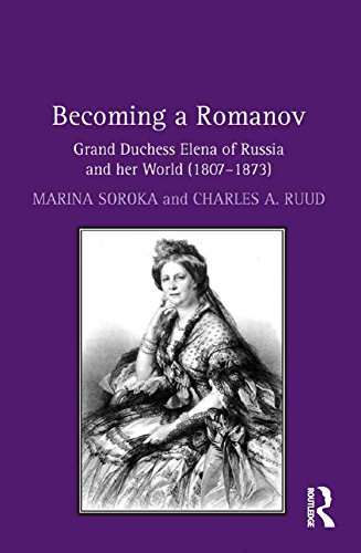 کاور کتاب Becoming a Romanov. Grand Duchess Elena of Russia and her World (1807–1873) (English Edition)