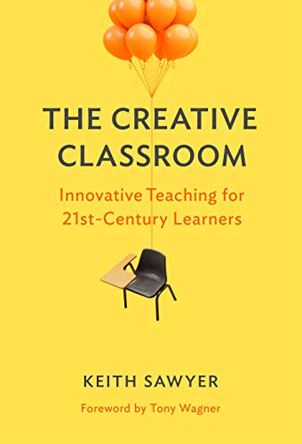 کاور کتاب The Creative Classroom: Innovative Teaching for 21st Century Learners