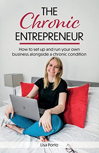 کاور کتاب The Chronic Entrepreneur: How to set up and run your own business alongside a chronic condition