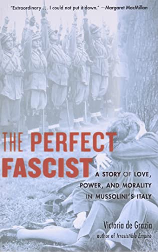 کاور کتاب The Perfect Fascist: A Story of Love, Death, and Morality in Mussolini's Italy