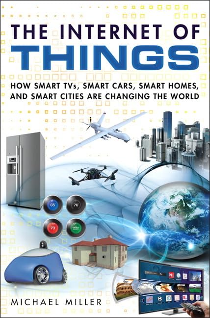کاور کتاب The Internet of Things: How Smart TVs, Smart Cars, Smart Homes, and Smart Cities Are Changing the World
