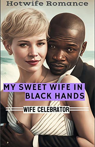 کاور کتاب My Sweet Wie in Black Hands: An Interracial  Romance