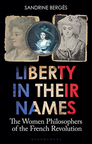 کاور کتاب Liberty in Their Names: The Women Philosophers of the French Revolution