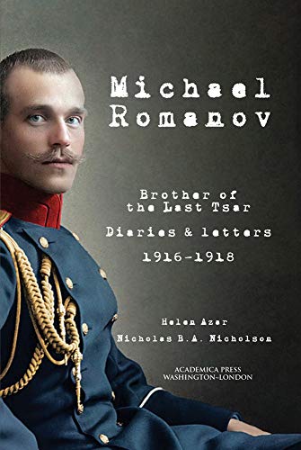 کاور کتاب Michael Romanov Brother of the Last Tsar, Diaries and Letters, 1916-1918