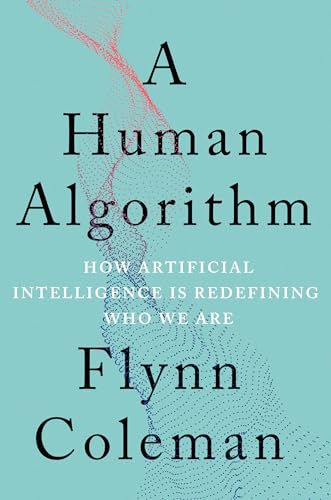 کاور کتاب A Human Algorithm: How Artificial Intelligence Is Redefining Who We Are