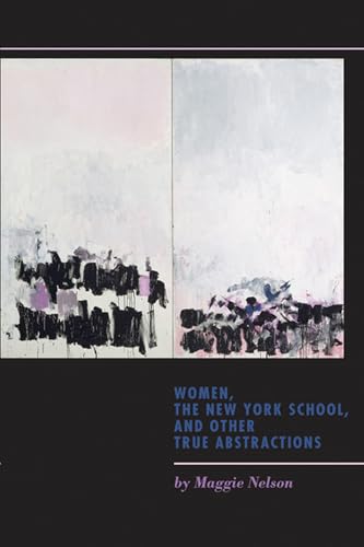 کاور کتاب Women, the New York School, and Other True Abstractions