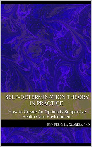 کاور کتاب Self-Determination Theory in Practice:: How to Create An Optimally Supportive Health Care Environment