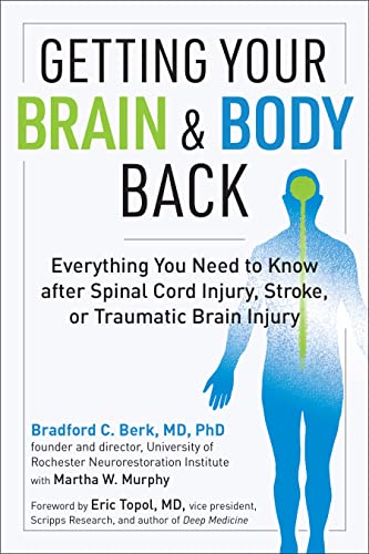 کاور کتاب Getting Your Brain and Body Back: Everything You Need to Know after Spinal Cord Injury, Stroke, or Traumatic Brain Injury