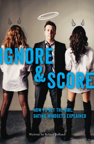 کاور کتاب How to Get The Girl! IGNORE & SCORE: Dating Mindsets Explained