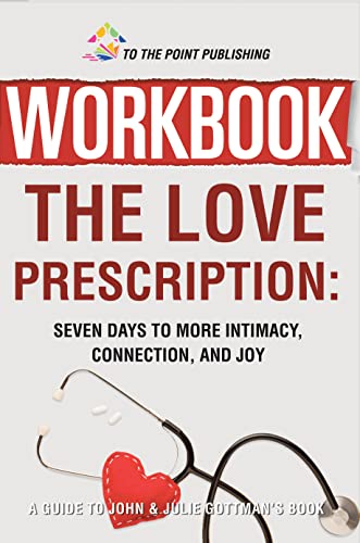 کاور کتاب Workbook: The Love Prescription: Seven Days to More Intimacy, Connection, and Joy - A Guide to John & Julie Gottman’s Book