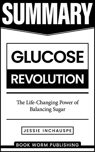 کاور کتاب Summary: Glucose Revolution: The Life-Changing Power of Balancing Sugar by Jessie Inchauspe