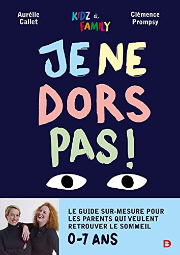 کاور کتاب Je ne dors pas ! : Le guide sur-mesure pour les parents qui veulent retrouver le sommeil