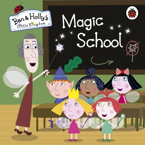کاور کتاب Ben and Holly's Little Kingdom: Magic School