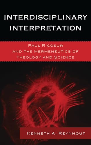 کاور کتاب Interdisciplinary Interpretation: Paul Ricoeur and the Hermeneutics of Theology and Science (Studies in the Thought of Paul Ricoeur) Kindle Edition