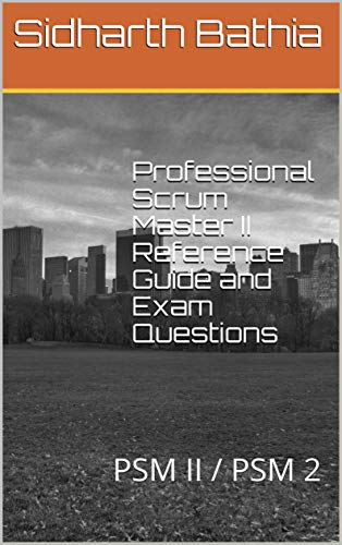 کاور کتاب Professional Scrum Master II Reference Guide and Exam Questions: PSM II / PSM 2
