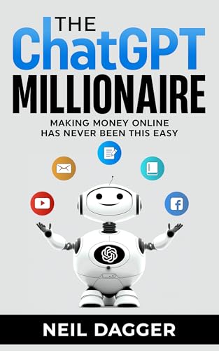 کاور کتاب The ChatGPT Millionaire: Making Money Online has never been this EASY