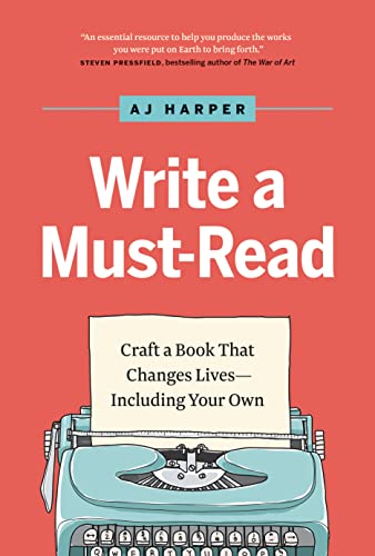 کاور کتاب Write a Must-Read: Craft a Book That Changes Lives--Including Your Own