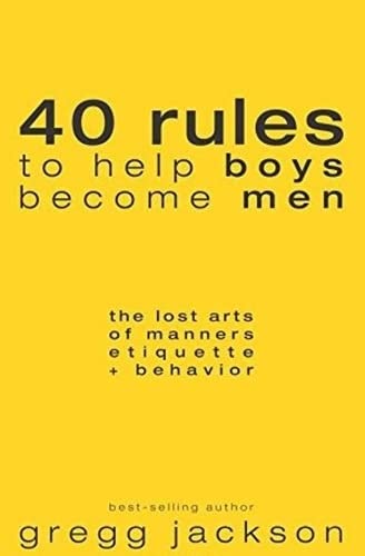 کاور کتاب 40 Rules to Help Boys Become Men: The Lost Arts of Manners, Etiquette & Behavior